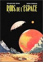 Couverture du livre « Les rois de l'espace » de William Earl Johns et Raoul Giordian aux éditions Ananke