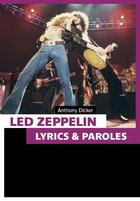 Couverture du livre « Led Zeppelin ; lyrics & paroles » de Anthony Dicker aux éditions Pages Ouvertes