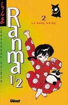 Couverture du livre « Ranma 1/2 Tome 2 : la rose noire » de Rumiko Takahashi aux éditions Glenat