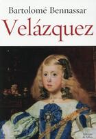 Couverture du livre « Vélasquez » de Bartolome Bennassar aux éditions Fallois