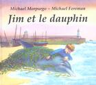 Couverture du livre « Jim et le dauphin » de Foreman Michael / Mo aux éditions Kaleidoscope
