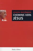 Couverture du livre « Chemins vers Jésus » de Joseph Ratzinger aux éditions Parole Et Silence