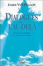 Couverture du livre « Dialogues avec l'au-delà » de James Van Praagh aux éditions Roseau