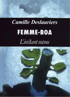 Couverture du livre « Femme-boa » de Deslauriers Camille aux éditions Les Editions De L'instant Meme