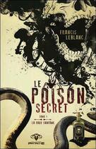 Couverture du livre « La faux fantôme t.1 ; le poison secret » de Francis Leblanc aux éditions Ada