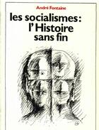 Couverture du livre « Les socialismes : l'histoire sans fin b148 » de Andre Fontaine aux éditions Spartacus