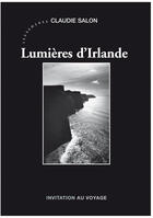 Couverture du livre « Lumieres D'Irlande ; Des Iles D'Irlande Au Conemara » de Claudie Salon aux éditions Les Deux Encres