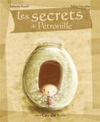 Couverture du livre « Les secrets de Pétronille (édition 2012) » de Selma Mandine et Fabienne Roulie aux éditions Chocolat