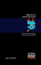 Couverture du livre « Spectres et autres noirceurs » de Gilles Bizien aux éditions Popfiction