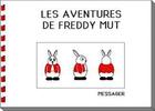 Couverture du livre « Les aventures de Freddy Mut T.1 » de Yanick Messager aux éditions Freddy Mut