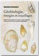 Couverture du livre « Géobiologie, énergies et coquillages » de Nunziata Scaramuzzi aux éditions Jepublie