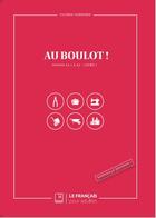 Couverture du livre « Au boulot ! Tome 1 : Niveau A1.1 à A2 » de Valerie Vermurie aux éditions Le Francais Pour Adultes