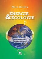 Couverture du livre « Énergie & écologie » de Marc Halevy aux éditions Laurence Massaro
