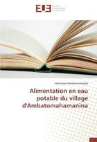 Couverture du livre « Alimentation en eau potable du village d'ambatomahamanina » de Nambininarinjaka H. aux éditions Editions Universitaires Europeennes