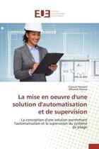 Couverture du livre « La mise en oeuvre d'une solution d'automatisation et de supervision - la conception d'une solution p » de Mariem/Marwa aux éditions Editions Universitaires Europeennes