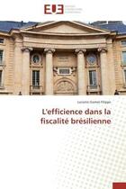 Couverture du livre « L'efficience dans la fiscalite bresilienne » de Gomes Filippo L. aux éditions Editions Universitaires Europeennes
