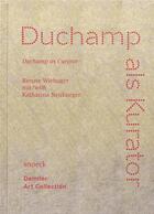 Couverture du livre « Duchamp as curator » de Renate Wiehager et Collectif aux éditions Snoeck