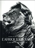 Couverture du livre « Album de l'Afrique sauvage » de Laurent Baheux aux éditions Teneues - Livre