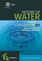 Couverture du livre « Water history and humanity t.1 ; history of water and civilization series » de Unesco aux éditions Unesco