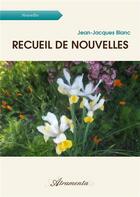 Couverture du livre « Recueil de nouvelles » de Jean-Jacques Blanc aux éditions Atramenta