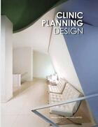 Couverture du livre « Clinic planning design ; all for health » de Qian Yin aux éditions Design Media