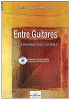 Couverture du livre « Entre guitares - 5 duos originaux pour 2 guitares » de Charpagne Dominique aux éditions Delatour