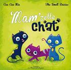 Couverture du livre « Mam'zelle Chat » de The Small Daisies et Cee Cee Mia aux éditions La Plume De L'argilete