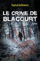 Couverture du livre « Le crime de Blacourt » de Daphne Guillemette aux éditions Librinova