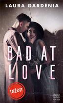 Couverture du livre « Bad at love » de Laura Gardenia aux éditions Harpercollins