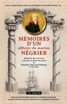 Couverture du livre « Mémoires d'un officier de marine négrier ; histoire des services à la mer et dans les ports de Claude-Vincent Polony (1756-1828) » de Albert-Michel Luc et Louis-Gilles Pairault aux éditions Geste