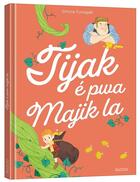 Couverture du livre « Les p'tits classiques : Tijak é pura majik la » de Carole Bourset et Simon Fumagalli aux éditions Auzou