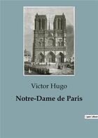 Couverture du livre « Notre-Dame de Paris : un roman historique de Victor Hugo » de Victor Hugo aux éditions Culturea