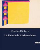 Couverture du livre « La Tienda de Antigüedades » de Charles Dickens aux éditions Culturea