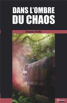 Couverture du livre « Dans l'ombre du chaos » de Jacques Fache aux éditions Le Lamantin