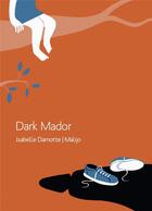 Couverture du livre « Dark mador » de Isabelle Damotte aux éditions Voce Verso