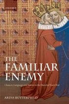 Couverture du livre « The Familiar Enemy: Chaucer, Language, and Nation in the Hundred Years » de Butterfield Ardis aux éditions Oup Oxford