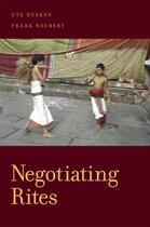 Couverture du livre « Negotiating Rites » de Neubert Frank aux éditions Oxford University Press Usa