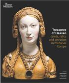 Couverture du livre « Treasures of heaven saints, relics and devotion in medieval europe » de Bagnoli Martina aux éditions British Museum