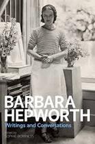 Couverture du livre « Barbara hepworth writings and conversations (hardback) » de Sophie Bowness aux éditions Tate Gallery