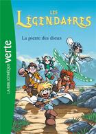 Couverture du livre « Les Légendaires Tome 1 : la pierre des dieux » de Patrick Sobral aux éditions Hachette Jeunesse