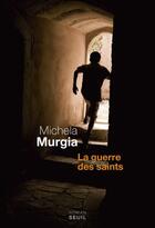 Couverture du livre « La guerre des saints » de Michela Murgia aux éditions Seuil