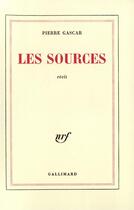 Couverture du livre « Les sources » de Pierre Gascar aux éditions Gallimard