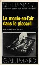 Couverture du livre « Le monte-en-l'air dans le placard » de Lawrence Block aux éditions Gallimard