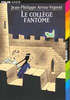 Couverture du livre « Le college fantome » de Arrou-Vignod J-P. aux éditions Gallimard-jeunesse
