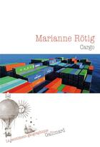 Couverture du livre « Cargo » de Marianne Rotig aux éditions Gallimard