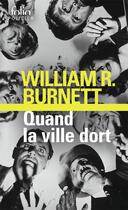 Couverture du livre « Quand la ville dort » de William Riley Burnett aux éditions Folio