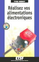 Couverture du livre « Réalisez vos alimentations électroniques » de Yves Mergy aux éditions Dunod