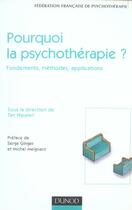 Couverture du livre « Pourquoi la psychothérapie ? fondements, méthodes et applications » de Tan Nguyen aux éditions Dunod