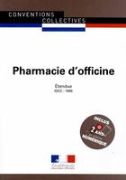 Couverture du livre « Pharmacie d'officine ; convention collective nationale étendue, IDCC 1996 (19e édition) » de Journaux Officiels aux éditions Documentation Francaise