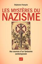 Couverture du livre « Les mystères du nazisme » de Stéphane François aux éditions Puf